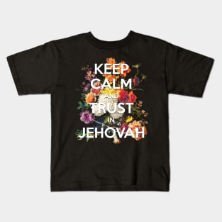 Keep Calm and Trust in Jehovah JW 2021 Yeartext Isaiah 30:15 Kids T-Shirt